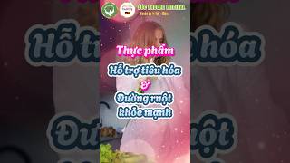 🍽️ THỰC PHẨM HỖ TRỢ TIÊU HÓA VÀ ĐƯỜNG RUỘT KHỎE MẠNH 🍽️