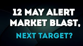 12 MAY ALERT MARKET BLAST, NEXT TARGET? @girishawealthpvtltd