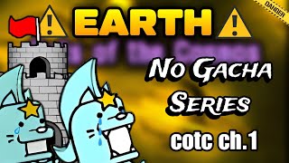 First Time in Cotc Ch.1 Earth | No Gacha (Battle Cats)