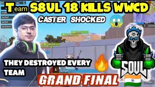 TEAM SOUL 18 KILLS WWCD 🔥|  | CASTER SHOCKED 😱| THEY DESTROYED EVERY TEAM #TeamS8UL