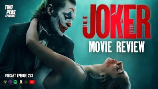 JOKER FOLIE a DEUX Movie Review (Pod Episode 273)