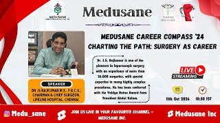 Charting the Path: Gen. Surgery as a Career - Medusane Career Compass '24 |Dr J S Rajkumar|Medusane