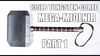 FIRST EVER TUNGSTEN-CORED THOR'S HAMMER (WORLD'S HEAVIEST) | 135LB MJOLNIR (Part 1)