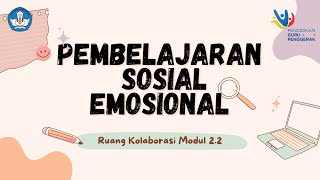 Ruang Kolaborasi 2.2 Pembelajaran Sosial Emosional