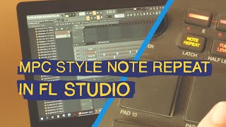 MPC style Note Repeat in FL Studio (without Novation FLkey)