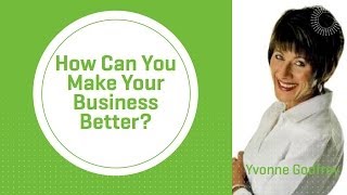 How Can You Make Your Business Better?