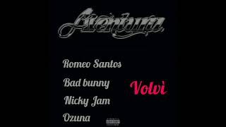 Aventura, Romeo Santos, Bad Bunny ft. Nicky Jam, Ozuna - Volvì (Remix)