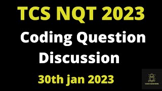 Step-by-Step Guide to Solving TCS NQT Coding Questions | TCS NQT Coding Ques Discussed | 30 Jan 2023