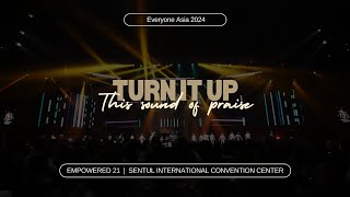 Turn It Up | Everyone Asia 2024 | Empowered 21