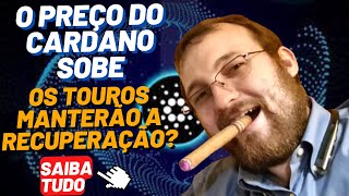 Cardano foi empurrado para cima em seu gráfico pelos touros OS touros manterão a recuperação?