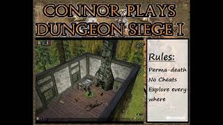 Connor Plays: Hardcore Dungeon Siege I Kingdom of Ehb - Part 2