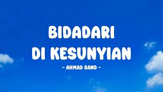 Ahmad Band - Bidadari Di Kesunyian - Lirik Nostalgia