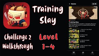 Slayaway Camp 2 Netflix and Kill Training Slay - Challenge 2 walkthrough -  Level 1-4