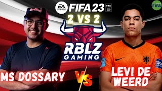 LEVI DE WEERD VS MS DOSSARY - FIFA 23 / RBLZ GG CUP | PRÓ VS PRÓ