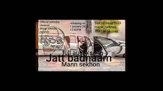 Jatt badnaam /official audio song /Mann sekhon/out now /2023 song /https//youtu.beviral song