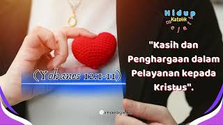 "Kasih dan Penghargaan dalam Pelayanan kepada Kristus" | Inspirasi hidup Katolik Sejati@irna-channel_82