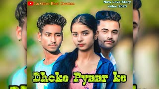 Dhoke Pyaar Ke | Bewafa Love Story | Lx Guru Bhai Creation