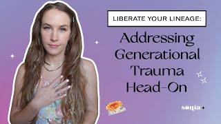 Liberate Your Lineage: Addressing Generational Trauma Head-On