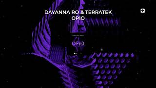 Dayanna Ro & Terratek - Opio (Official Audio)