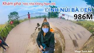 khám phá nóc nhà đông nam bộ đỉnh NÚI BÀ ĐEN  TP tây ninh 09/03/2020