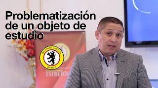 Problematización de un Objeto de Estudio🧑🏻‍🏫👨🏻‍🎓