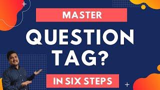 Question Tag | What is a Question Tag | How to Form | Six Step Formula | Examples | Exercise