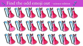 Find the odd emoji out in 26 seconds Science edition 🧬-اوجد الشكل المختلف