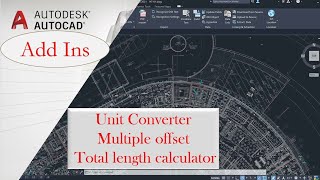 AutoCAD Add Ins- Units conversion, Total length And multiple offset