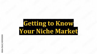 Getting to Know Your Niche Market