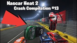 Nascar Heat 2 Crash Compilation #13