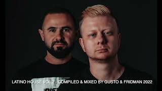 Latino House vol 2   Compiled & Mixed by GUSTO & FRIDMAN 2022