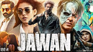 Jawan Full Movie HD | Shah Rukh Khan | Vijay Sethupathi | Nayanthara | Riddhi Dogra | Review & Facts