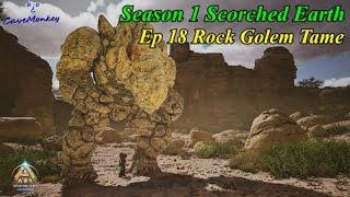 ARK Ascended Season 1 : Ep 18 Taming the Rock Golem