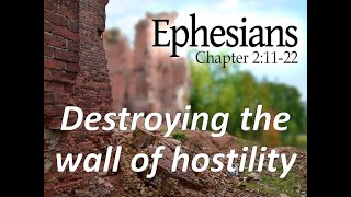 Destroying the walls of hostility