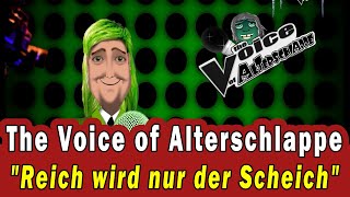 The Voice of Alterschlappe - Reich wird nur der Scheich (Satire / Comedy)