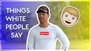 Things White People Say