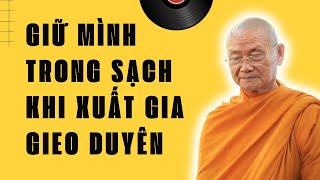 Cách Giữ Mình Trong Sạch Trước Khi Xuất Gia Gieo Duyên (Rất Hay) | HT Viên Minh Thuyết Pháp