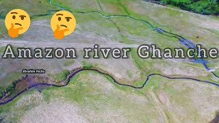 Amazon river Ghanche | Amazing and Beautiful Valley of Ghanche Gilgit Baltistan