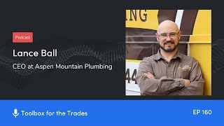 Expanding a Plumbing Business in Rural Areas | Podcast Ep. 160 | Toolbox for the Trades