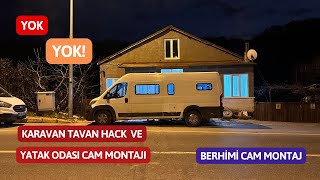 KARAVAN MACERAMIZ: YATAK ODASI CAMLARI VE TAVAN HAVALANDIRMA KEYFİ