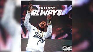 Fetty Wap - Always [Official Audio]