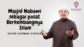 MASJID NABAWI SEBAGAI PUSAT BERKEMBANGNYA ISLAM