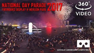 NDP 2017 Fireworks @ Merlion Park - 360° Video