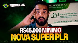 R$45.000! MÍNIMO DA NOVA PLR NA PETROBRAS