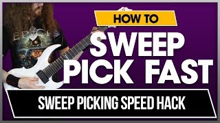 Sweep Picking SPEED HACK - How to Sweep Pick Fast