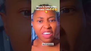 THERE IS NOTHING LIKE FEBRUARY 14TH🤣😂😅🥰STOP TORMENTING SINGLE PEOPLE #kuskus #valentine