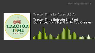 Tractor Time Episode 34: Paul Dorrance, from Top Gun to Top Grazier