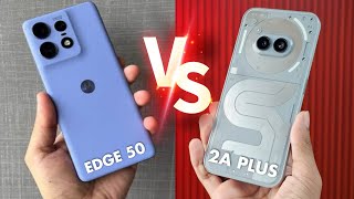 Motorola Edge 50 5G Vs Nothing Phone 2A Plus 5G | Full Comparison | कोन हे असली Winner ?