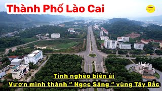 Thành Phố Lào Cai - Viên Ngọc Sáng Vùng Tây Bắc