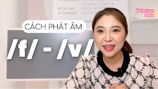 CÁCH PHÁT ÂM /f/ - /v/ | Miss Lan